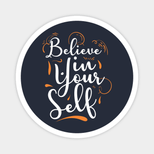 Believe in yourself Magnet